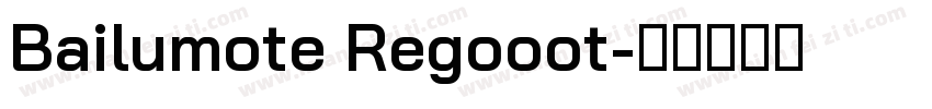 Bailumote Regooot字体转换